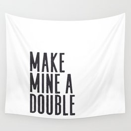 MAKE MINE A DOUBLE, Whiskey Quote,Home Bar Decor,Bar Poster,Bar Cart,Old School Print,Alcohol Sign,D Wall Tapestry