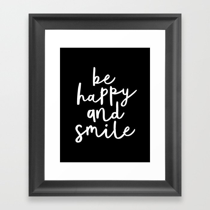 Be Happy and Smile black-white typography poster black and white design bedroom wall home decor room Framed Art Print