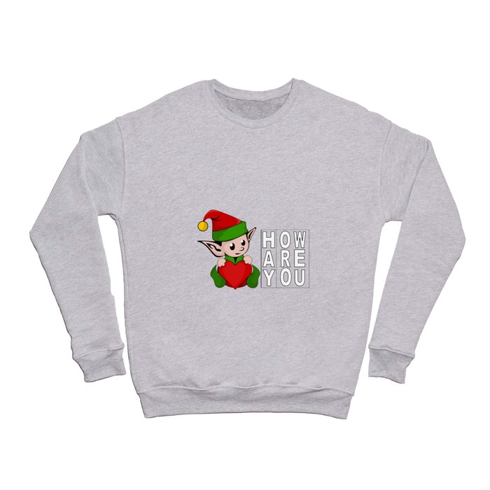 Hay How Are You Christmas Elf Crewneck Sweatshirt