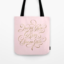 You’re Gold, Baby Tote Bag