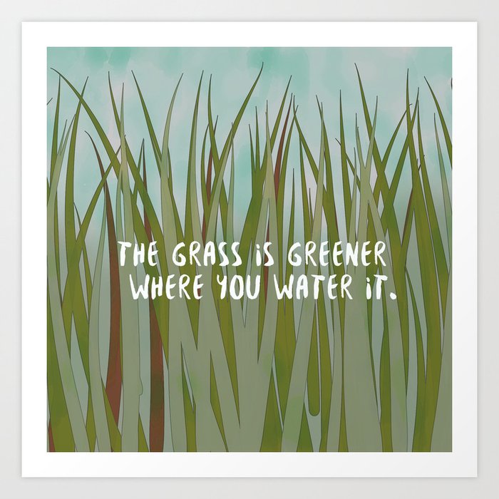The Grass is Greener Art Print by Suchita Isaac | Society6