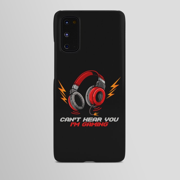 Can't Hear You I'm Gaming - Video Gamer Headset Android Case