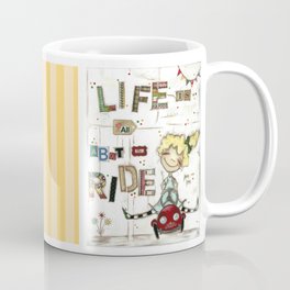 Life is All About the Ride - by Diane Duda Coffee Mug