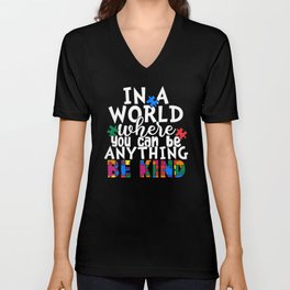 In A World Where You Can Be Anything Be Kind V Neck T Shirt