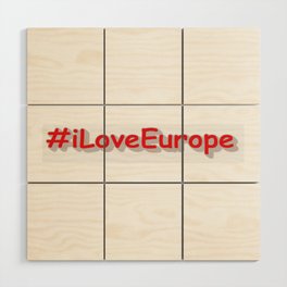 "#iLoveEurope" Cute Design. Buy Now Wood Wall Art
