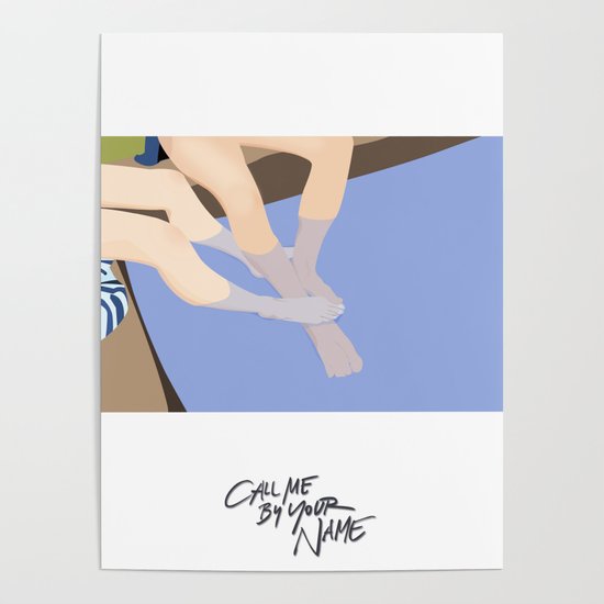 Call Me By Your Name Poster By Zoranmimiki Society6 Call Me By Your Name Poster By Zoranmimiki Society6