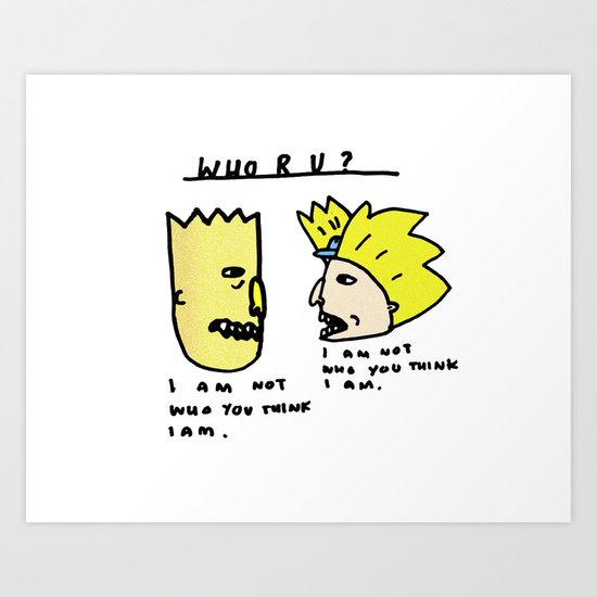 I Am Not Who You Think I Am - Bart Simpson, Hey Arnold Art Print