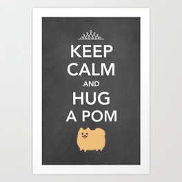 Keep Calm And Hug A Pom - Tan Pomeranian Art Print