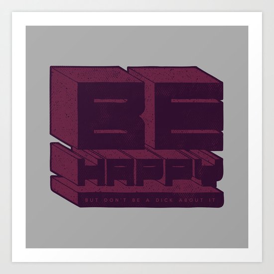Be But Don't Be Art Print