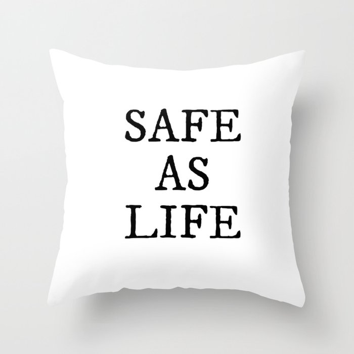 Safe As Life Throw Pillow