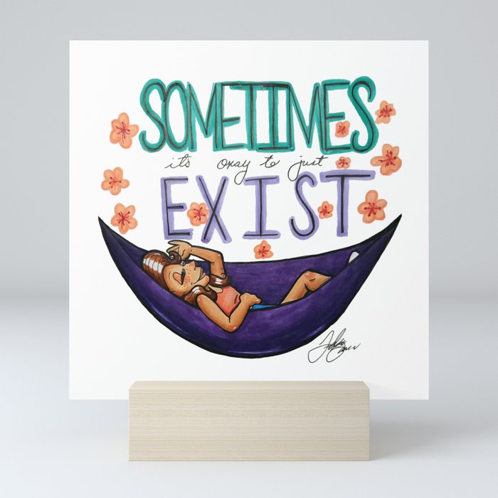 Sometimes It's Okay to Just Exist | Mental Health Series | KittyHasFleaz Mini Art Print