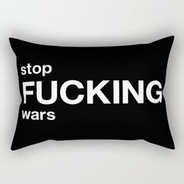 stop FUCKING wars Rectangular Pillow