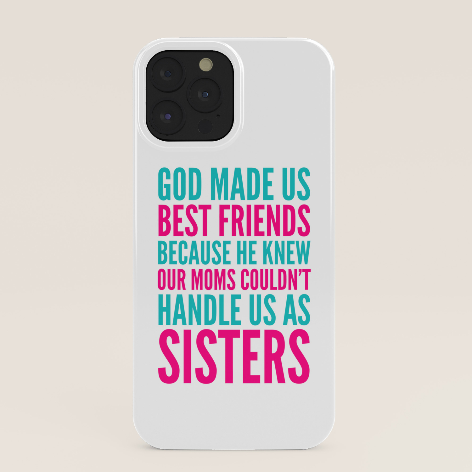 GOD MADE US BEST FRIENDS BECAUSE (TEAL) iPhone Case by ...