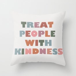 Treat People With Kindness Throw Pillow