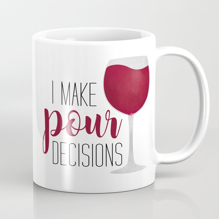 I Make Pour Decisions Coffee Mug
