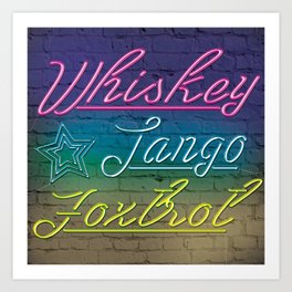 Whiskey Tango Foxtrot Art Print
