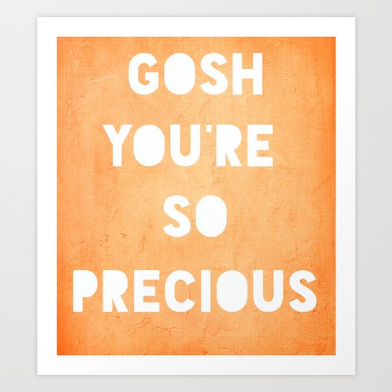 Gosh (Precious) Art Print