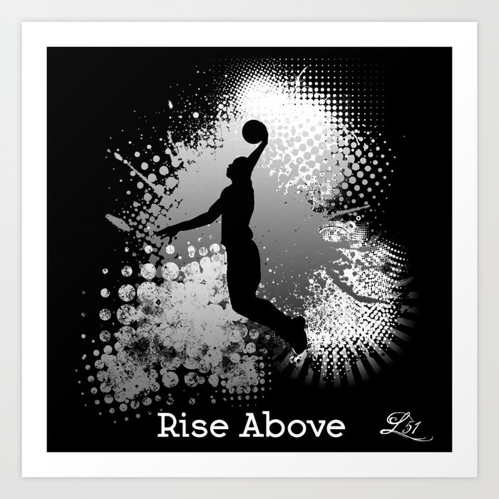 Rise Above Art Print