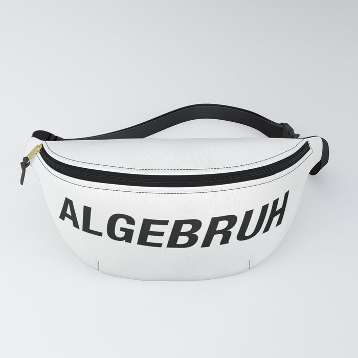 Funny Algebra - Algebruh - Math Joke Fanny Pack