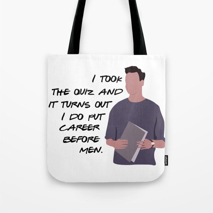 I took the quiz and it turns out, I do put career before men Tote Bag