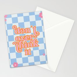 Don't Overthink It (xii 2021) Stationery Card