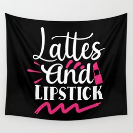 Lattes And Lipstick Beauty Makeup Quote Wall Tapestry