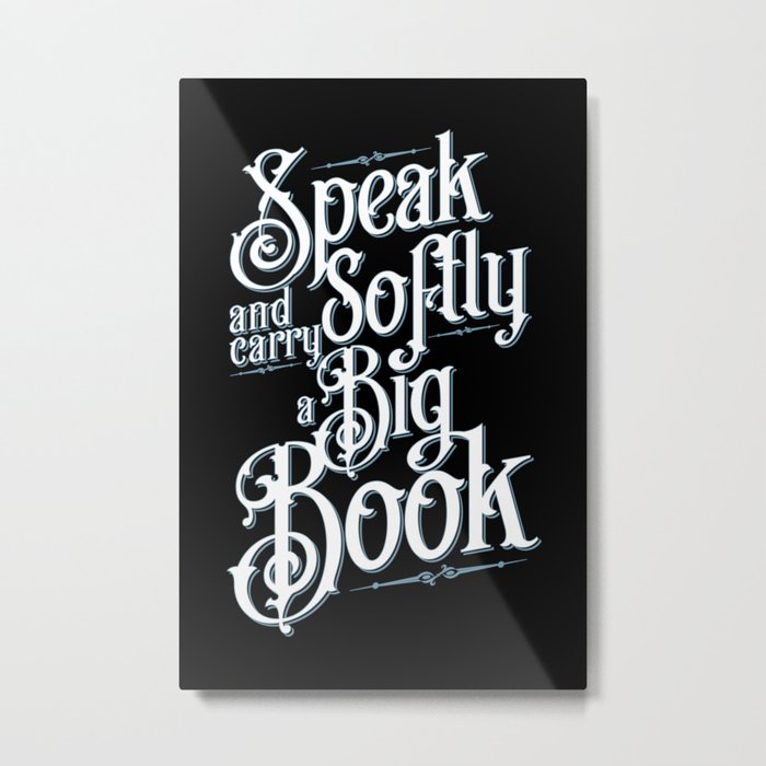 Librarian Speak Softly And Carry A Big Book Quote Metal Print