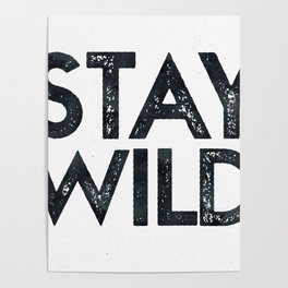 STAY WILD Vintage Black and White Poster
