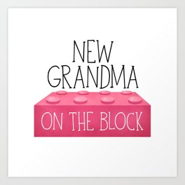New Grandma On The Block Art Print