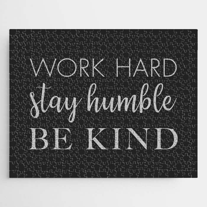 Encouragement Quote, Work Hard, Stay Humble, Be Kind Jigsaw Puzzle