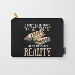 Read Books To Escape Reality Carry-All Pouch