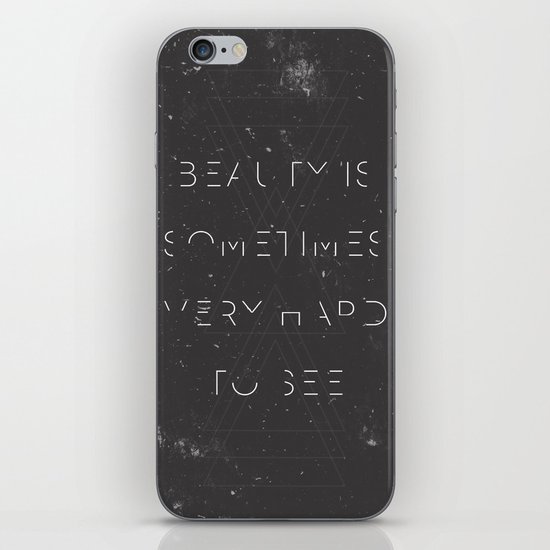 Beauty is Sometimes Very Hard to See iPhone & iPod Skin