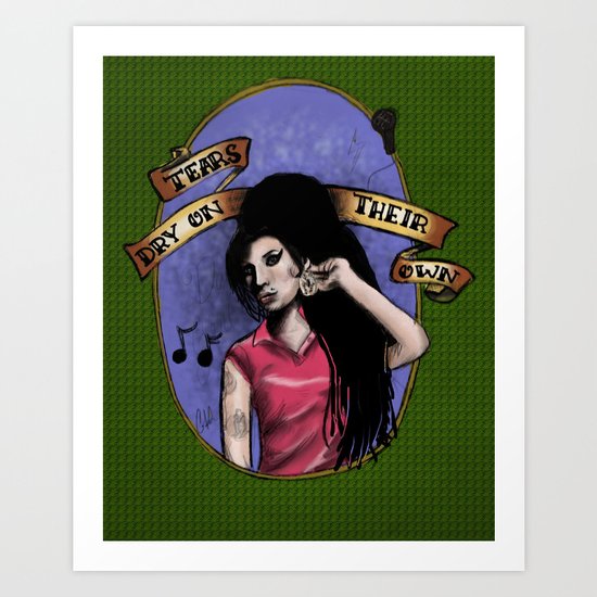 Tears Dry On Their Own Art Print
