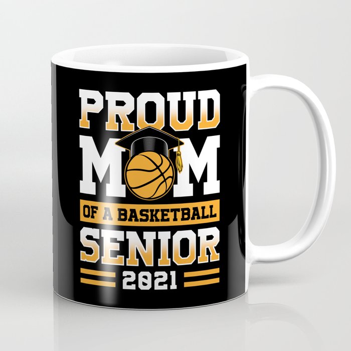 Proud Mom Of A Basketball Senior 2021 Coffee Mug