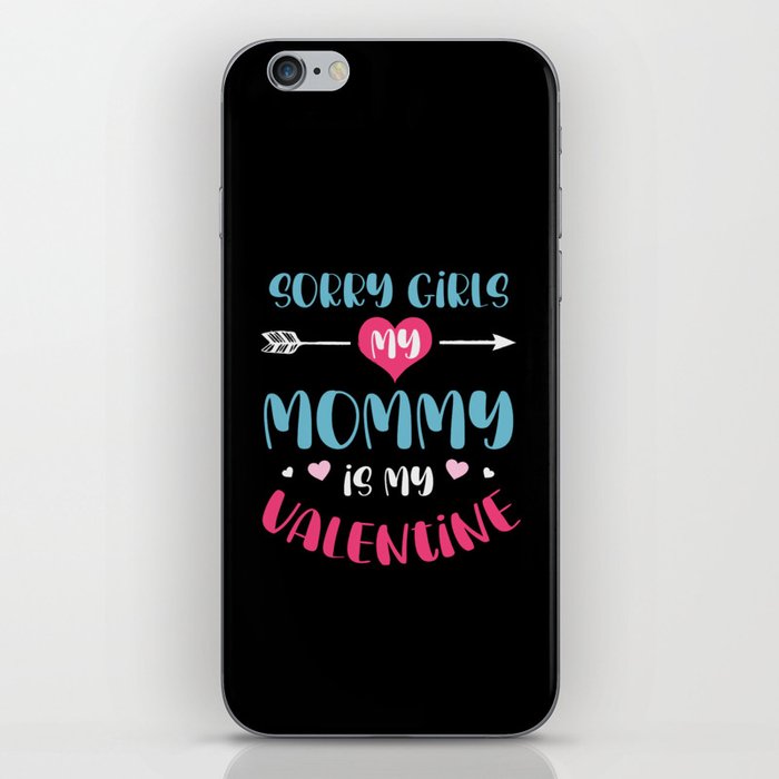 Sorry Girls Mommy Is My Valentine iPhone Skin