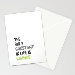 The Only Constant In Life Is Change Stationery Cards