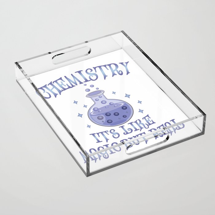 Chemistry - It's Like Magic But Real - Funny Science Acrylic Tray