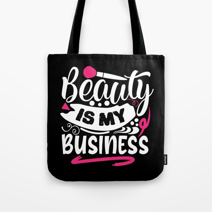 Beauty Is My Business Pretty Makeup Tote Bag