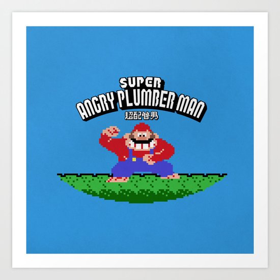 Super Angry Plumber Man Art Print