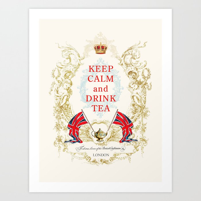 Keep Calm and Drink Tea Art Print