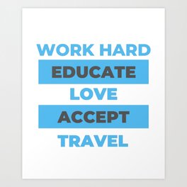 work, love, study, travel Art Print