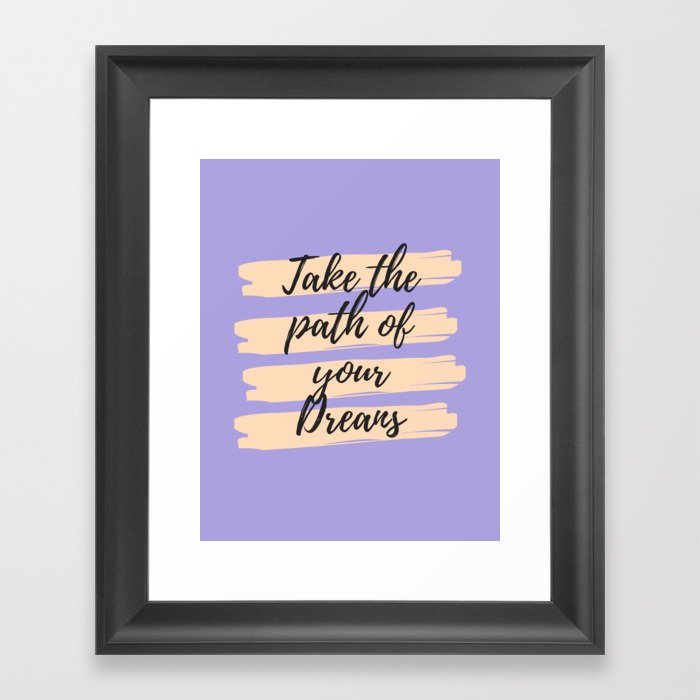 Take the path of your dreams, Inspirational, Motivational, Empowerment, Purple Framed Art Print
