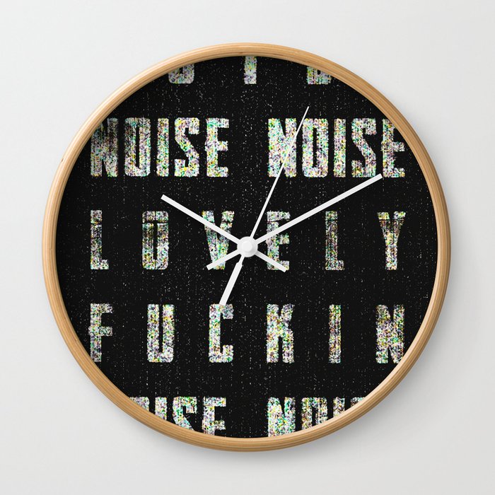 Noise - Lovely Fuckin Noise Wall Clock