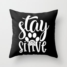 Stay Pawsitive Cute Funny Typography Slogan Throw Pillow