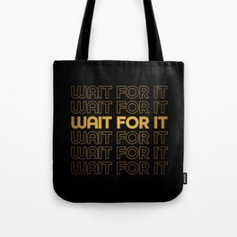 Wait For It - Aaron Burr - Hamilton Tote Bag