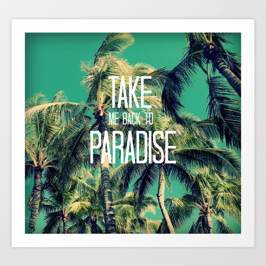 TAKE ME BACK TO PARADISE II Art Print