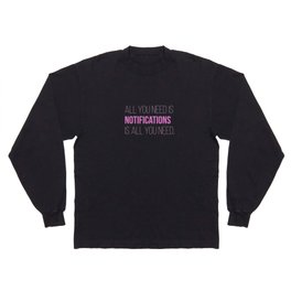 All you need is... Long Sleeve T Shirt