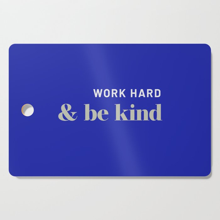Work Hard & Be Kind Cutting Board