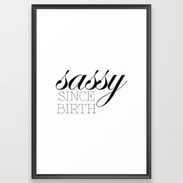Sassy Since Birth Framed Art Print | Birth, Mom, Sass, Yogapants, Sassypants, Coffee, Messybun, Target, Sassysincebirth, Motherin 