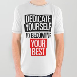 Dedicate Yourself To Becoming Your Best- All Over Graphic Tee